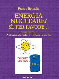 BATTAGLIA FRANCO, Energia nucleare? s per favore