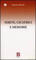 RESNIK SALOMON, Ferite, cicatrici e memorie