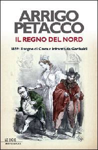 PETACCO ARRIGO, il regno del nord