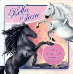 AA.VV., bella sara - tutti i segreti di un mondo magico