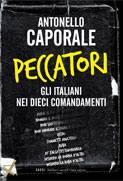 CAPORALE ANTONELLO, Peccatori gli italiani nei dieci comandamenti