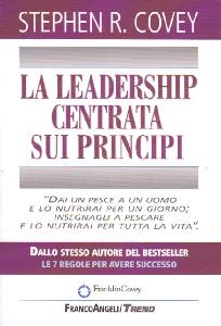 COVEY STEPHEN, La leadership centrata sui principi