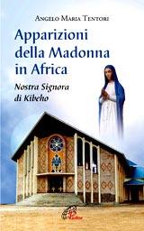 TENTORI ANGELO, Apparizioni della Madonna in Africa