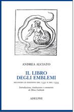 ALCIATO ANDREA, Il libro degli emblemi (edizioni del 1531 e 1534)