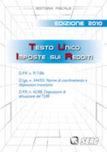 AA.VV., T.U.I.R. Testo unico imposte sui redditi 2010