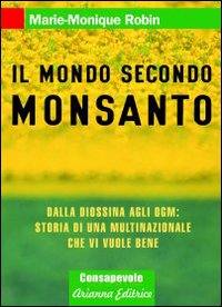 ROBIN MARIE-MONIQUE, Il mondo secondo Monsanto