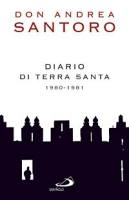 SANTORO ANDREA, Diario di Terra Santa  1980-1981