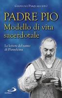 PASQUALE GIANLUIGI, Padre Pio modello di vita sacerdotale
