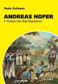 GULISANO PAOLO, Andreas Hofer IL tirolese che sfid Napoleone