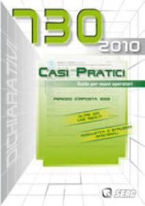 FERRARO - TONIOLATTI, 730/2010 casi pratici. Guida per nuovi operatori