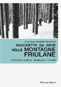 CANDOLINI MASSIMO, Racchette da neve nelle montagne friulane
