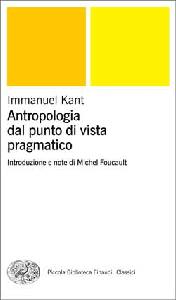 KANT IMMANUEL, Antropologia dal punto di vista pragmatico