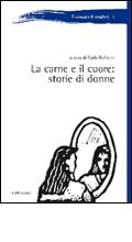 BELLIENI CARLO, La carne e il cuore  Storie di donne