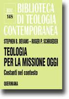 BEVANS-SCHROEDER, Teologia per la missione oggi