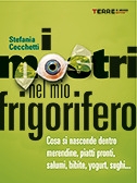 CECCHETTI STEFANIA, Mostri nel mio frigorifero