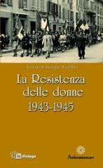 VECCHIO GIORGIO, La resistenza delle donne 1943-1945
