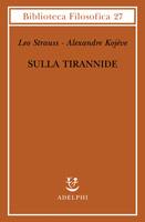 STRAUSS L. KOJEVE A., sulla tirannide