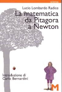 RADICE LUCIO, La matematica da Pitagora a Newton