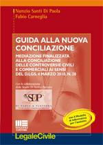 DI PAOLA - CARNEGLIA, Guida alla nuova conciliazione D.Lgs 04.03.10 n.28