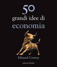 CONWAY EDMUND, 50 grandi idee di economia