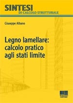ALBANO GIUSEPPE, Legno lamellare calcolo pratico agli stati limite