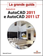 PRUNERI EDOARDO, autocad 2011 e autocad 2011 lt la grande guida