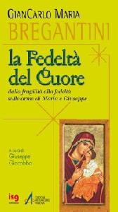 BREGANTINI GIANCARLO, La fedelt del cuore
