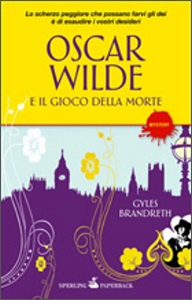 BRANDRETH GYLES, Oscar Wilde e il gioco della morte