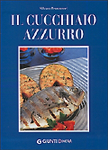 FRANCONERI SILVANA, CUCCHIAIO AZZURRO   (OLTRE 800 RICETTE DI PESCE)