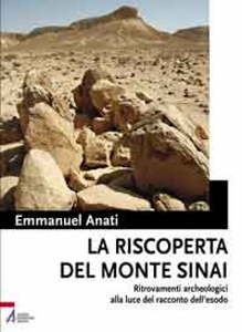 ANATI EMMANUEL, La riscoperta del monte Sinai
