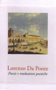 DA PONTE LORENZO, Poesie e traduzioni poetiche