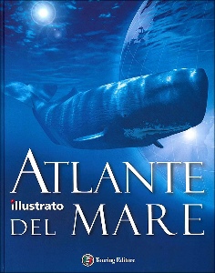 AA.VV., Atlante illustrato del mare