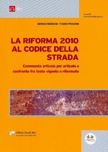 BEDESSI - PICCIONI, La riforma 2010 al codice della strada