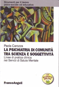 CAROZZA PAOLA, Psichiatria di comunit tra scienza e soggettivit