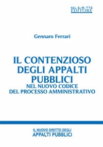 FERRARI GENNARO, Il contenzioso degli appalti pubblici