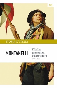Montanelli Indro, Italia giacobina e carbonara 1789-1831