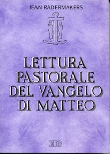 RADERMAKERS JEAN, Lettura pastorale del vangelo di Matteo