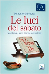 MACHETTA DOMENICO, Le luci del sabato Anno A