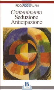 GALIANI RICCARDO, Contenimento seduzione anticipazione