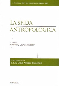 QUAGLIARELLO GAETANO, La sfida antropologica