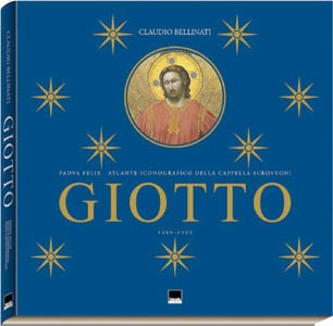 BELLINATI CLAUDIO, Giotto La Cappella Scrovegni