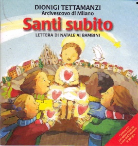 TETTAMANZI DIONIGI, Santi subito lettera di Natale ai bambini