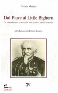 MARINO CESARE, Dal Piave al Litle Bighorn