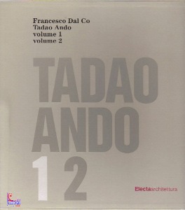 DAL CO FRANCESCO, Tadao Ando cofanetto volumi 1-2 IN COFANETTO