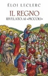 LECLERC ELOI, Il regno rivelato ai piccoli