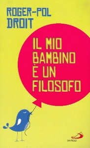 POL DROIT ROGER, Il mio bambino  un filosofo