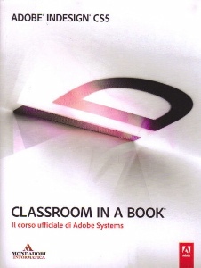 ADOBE CREATIVE TEAM, adobe indesign cs5 classroom in a book