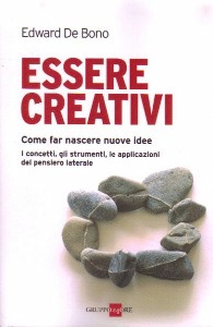 DE BONO EDWARD, Essere creativi