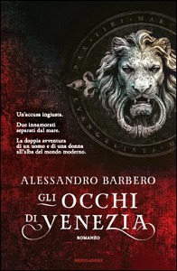 BARBERO ALESSANDRO, Gli occhi di Venezia