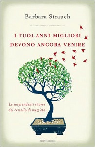 STRAUCH BARBARA, i tuoi anni migliori devono ancora venire